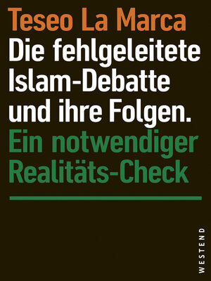 cover image of Die fehlgeleitete Islam-Debatte und ihre Folgen